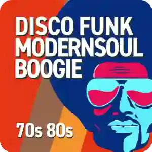 70 80 Disco Funk ModernSoul Boogie
